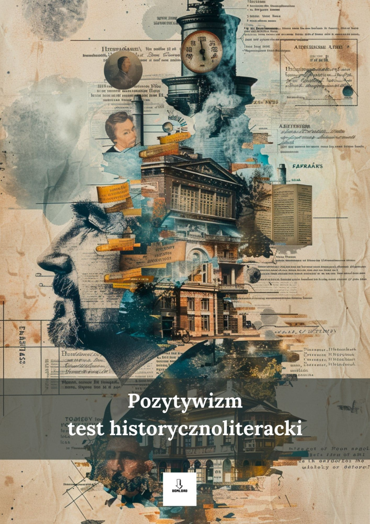Test historycznoliteracki - pozytywizm > Baz